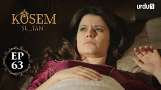 Kosem Sultan | Episode 63 | Turkish Drama | Urdu Dubbing | Urdu1 TV | 08 January 2021