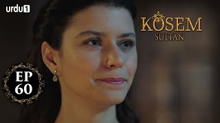 Kosem Sultan | Episode 60 | Turkish Drama | Urdu Dubbing | Urdu1 TV | 05 January 2021