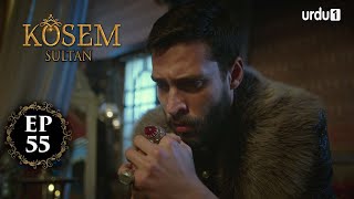 Kosem Sultan | Episode 55 | Turkish Drama | Urdu Dubbing | Urdu1 TV | 31 December 2020