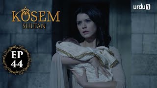 Kosem Sultan | Episode 44 | Turkish Drama | Urdu Dubbing | Urdu1 TV | 20 December 2020