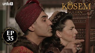 Kosem Sultan | Episode 35 | Turkish Drama | Urdu Dubbing | Urdu1 TV | 11 December 2020