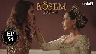 Kosem Sultan | Episode 34 | Turkish Drama | Urdu Dubbing | Urdu1 TV | 10 December 2020