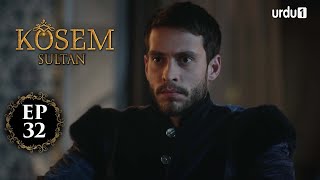 Kosem Sultan | Episode 32 | Turkish Drama | Urdu Dubbing | Urdu1 TV | 08 December 2020