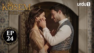 Kosem Sultan | Episode 24 | Turkish Drama | Urdu Dubbing | Urdu1 TV | 30 November 2020