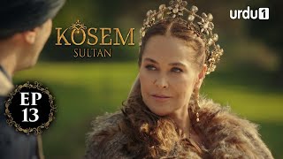 Kosem Sultan | Episode 13 | Turkish Drama | Urdu Dubbing | Urdu1 TV | 19 November 2020