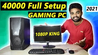 40000 Full Setup Gaming Pc Build (2021) 1080P Gaming King
