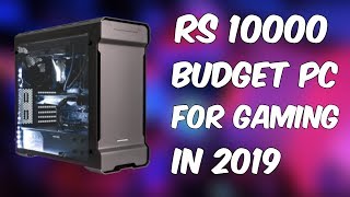 RS 10000 BUDGET GAMING PC BUILD IN 2019 URDU/HINDI