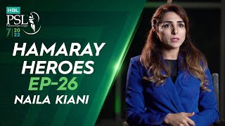 Hamaray Heroes Powered by Inverex Solar Energy | Episode 26 | Naila Kiani