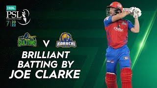 Brilliant Batting By Joe Clarke | Multan Sultans vs Karachi Kings | Match 23 | HBL PSL 7 | ML2T
