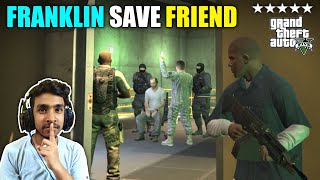 FRANKLIN RESCUE HIS FRIEND FROM HIGH SECURITY CENTER | GTA V GAMEPLAY #13