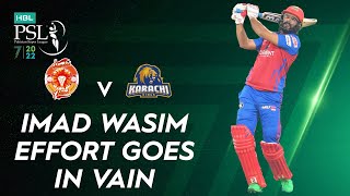 Imad Wasim Effort Goes In Vain | Islamabad United vs Karachi Kings | Match 21 | HBL PSL 7 | ML2L