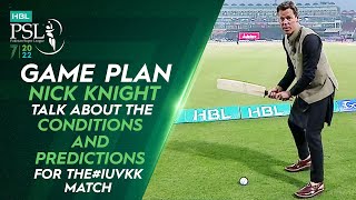 🏏 Game Plan 🏏Nick Knight Talk About The Conditions And Predictions For The #IUVKK Match