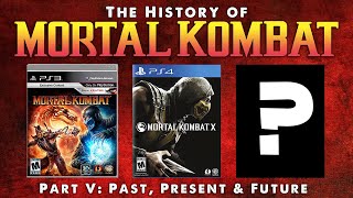 The History of Mortal Kombat Part V - Past, Present & Future.