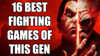 Top 16 Fighting Games of This Generation You NEED To Play