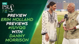 🛎️ Preview 🛎️ Erin Holland Previews #IUvQG with Danny Morrison | HBL PSL 7 | ML2T