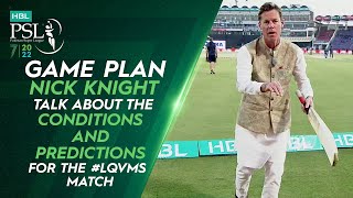 🏏 Game Plan 🏏Nick Knight Talk About The Conditions And Predictions For The #LQvMS Match