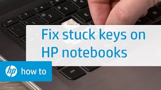 Fix Stuck Keys on HP Notebooks | HP Computers | @HPSupport