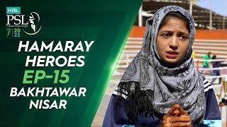 Hamaray Heroes Powered by Inverex Solar Energy | Episode 15 | Bakhtawar Nisar