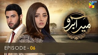 Meer Abru - Episode 06 - Sanam Chaudhry - Noor Hassan Rizvi - HUM TV Drama