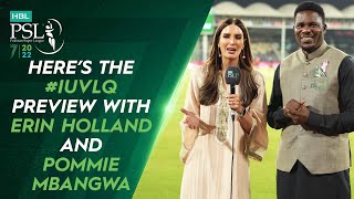 Here’s The #IUvLQ Preview with Erin Holland And Pommie Mbangwa | HBL PSL 7 | ML2T