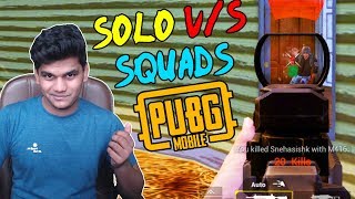 Solo V/s  Squads - PUBG MOBILE