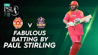 Fabulous Batting By Paul Stirling | Quetta vs Islamabad | Match 10 | HBL PSL 7 | ML2T