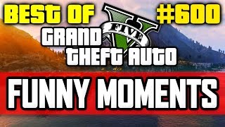 BEST OF!' - GTA 5 Funny Moments #600 with Vikkstar