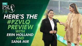 Here’s the #PZvLQ Preview with Erin Holland and Sana Mir | HBL PSL 7 | ML2T