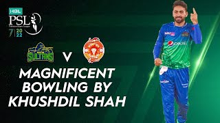 Magnificent Bowling By Khushdil Shah | Multan Sultans vs Islamabad United | Match 8 | HBL PSL 7