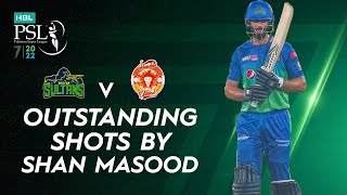 Outstanding Shots By Shan Masood | Multan Sultans vs Islamabad United | Match 8 | HBL PSL 7 | ML2T