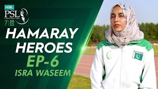 Hamaray Heroes Powered by Inverex Solar Energy | Episode 6 | Isra Waseem