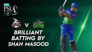 Brilliant Batting By Shan Masood | Lahore Qalandars vs Multan Sultans | Match 3 | HBL PSL 7 | ML2T