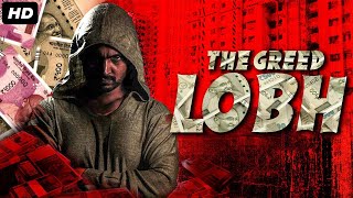 THE GREED LOBH - Full Bollywood Hindi Action Movie | Bollywood Movies Full Movie | Hindi Movie