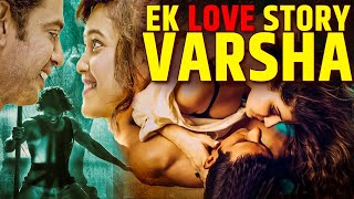 EK LOVE STORY : VARSHA - Hindi Dubbed Full Romantic Movie | South Indian Movies Dubbed In Hindi