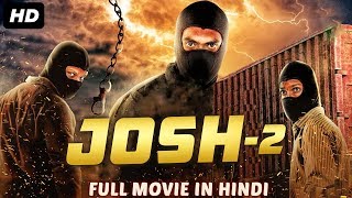JOSH 2 - Hindi Dubbed Full Action Movie | Action Movies | South Indian Movies Dubbed in Hindi