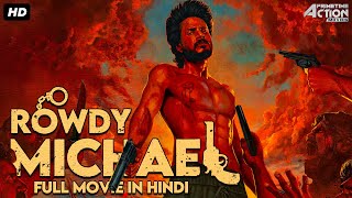 ROWDY MICHAEL - Full Action Movie Hindi Dubbed | Superhit Hindi Dubbed Full Action Movie