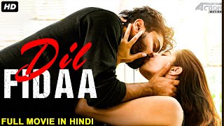 DIL FIDAA Full Action Romantic Movie Hindi Dubbed | Superhit Hindi Dubbed Full Action Romantic Movie