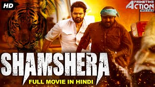 SHAMSHERA - Full Action Movie Hindi Dubbed | Superhit Hindi Dubbed Full Action Romantic Movie