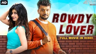ROWDY LOVER - Superhit Full Romantic Movie Hindi Dubbed | Hindi Dubbed Full Action Romantic Movie