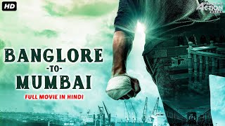 BANGLORE TO MUMBAI Full Action Movie Hindi Dubbed | Superhit Hindi Dubbed Full Action Romantic Movie