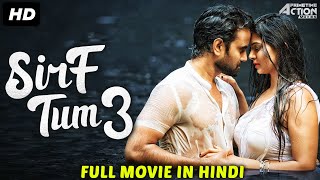 SIRF TUM 3 - Hindi Dubbed Romantic Full Movie | South Indian Movies Dubbed In Hindi Movie