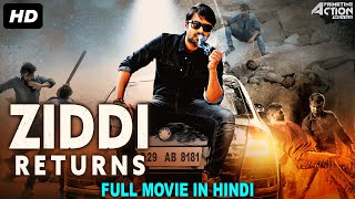 ZIDDI RETURNS - Hindi Dubbed Full Action Romantic Movie | South Indian Movies Dubbed In Hindi