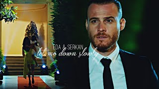 eda & serkan / let me down slowly