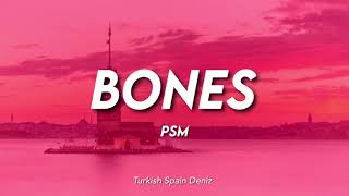 PSM - BONES Lyrics (Sen Çal Kapımı soundtrack)