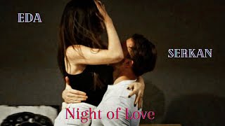 Eda & Serkan -  Night of Love / Ночь любви